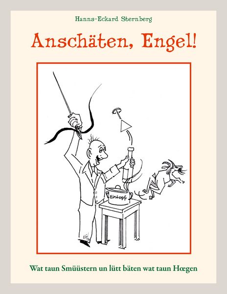 Anschäten, Engel!, Taschenbuch von Hanns-Eckard Sternberg, BoD – Books on Demand, 9783751931465