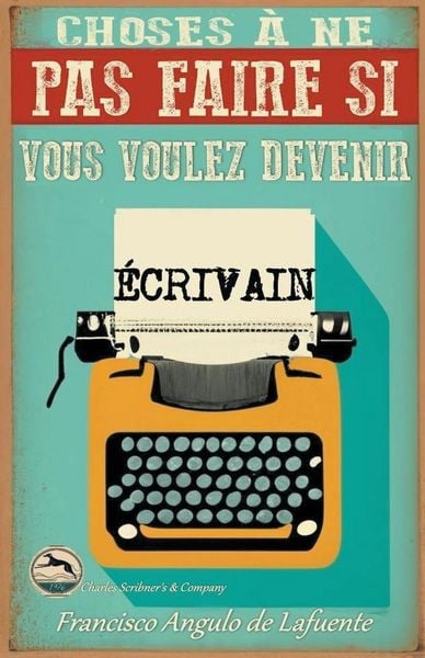 Produktbild: Choses &agrave; ne pas Faire si Vous Voulez Devenir &Eacute;crivain