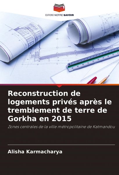 Produktbild: Reconstruction de logements priv&eacute;s apr&egrave;s le tremblement de terre de Gorkha en 2015