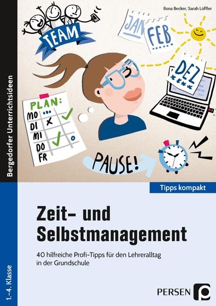 Zeit- und Selbstmanagement, Geheftet von Ilona Becker,Sarah Löffler, Persen Verlag in der AAP Lehrerwelt GmbH, 978-3-403-20608-8