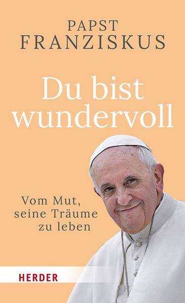 Du bist wundervoll, Gebundene Ausgabe von Papst Franziskus, Herder, 9783451399695