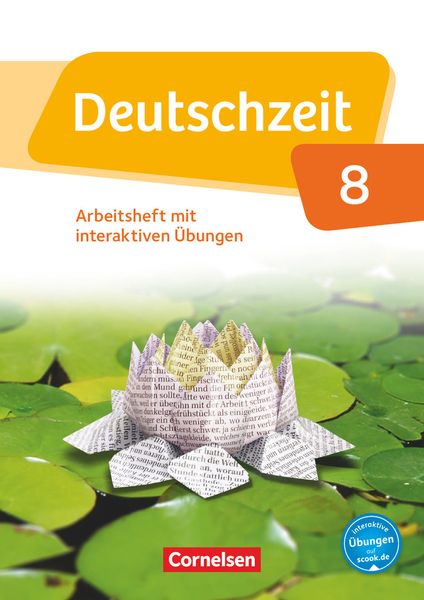 Deutschzeit 8. Schuljahr - Allgemeine Ausgabe - Arbeitsheft mit interaktiven Übungen auf scook.de
