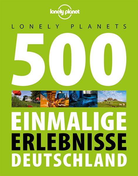 Lonely Planets 500 Einmalige Erlebnisse Deutschland, Taschenbuch von Jens Bey,Corinna Melville,Ingrid Schumacher, MairDuMont