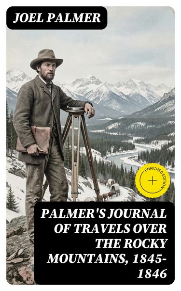 Produktbild: Palmer's Journal of Travels Over the Rocky Mountains, 1845-1846
