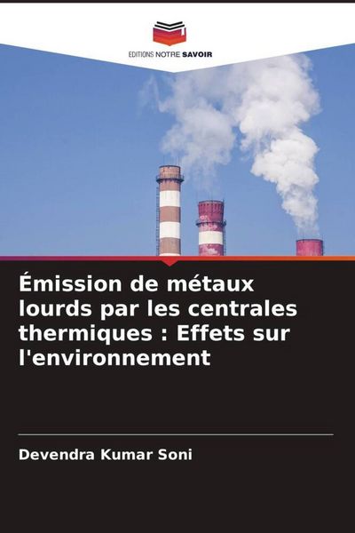 Produktbild: &Eacute;mission de m&eacute;taux lourds par les centrales thermiques : Effets sur l'environnement