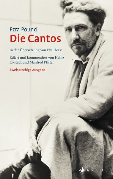 Die Cantos, Gebundene Ausgabe von Ezra Pound, Arche Verlag, 978-3-7160-0022-9