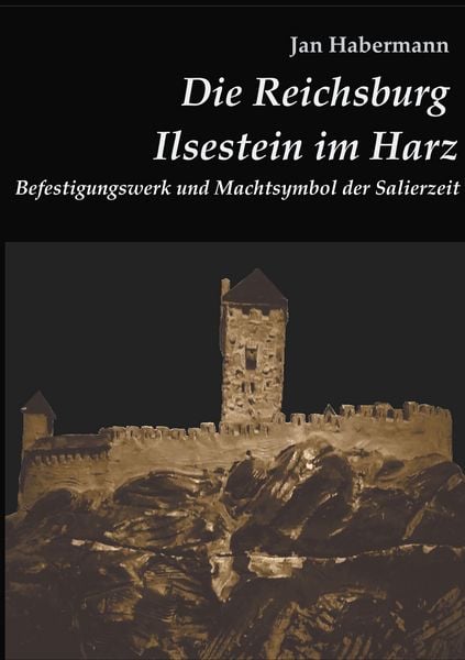 Produktbild: Die Reichsburg Ilsestein im Harz