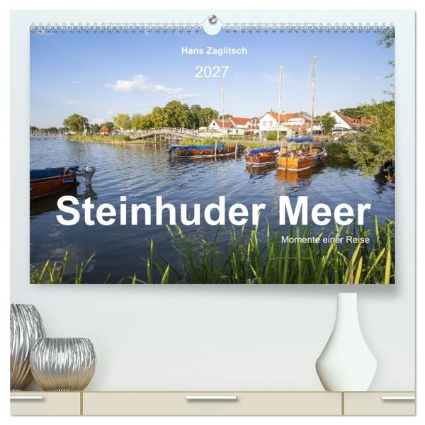 Produktbild: Steinhuder Meer - Momente einer Reise (hochwertiger Premium Wandkalender 2027 DIN A2 quer), Kunstdruck in Hochglanz
