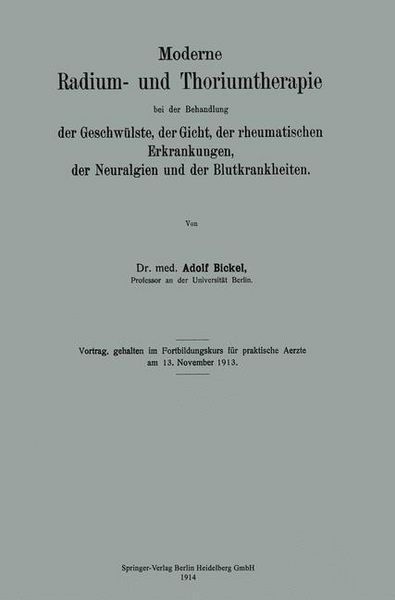 Produktbild: Moderne Radium- und Thoriumtherapie bei der Behandlung der Geschw&uuml;lste, der Gicht, der rheumatischen Erkrankungen, der Neuralgien und der Blutkrankhei