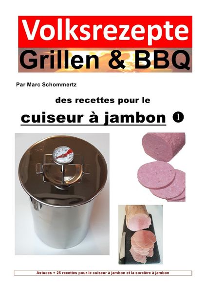 Volksrezepte Grillen & BBQ / Recettes folkloriques grillades & BBQ – Recettes pour le cuiseur à jambon, Taschenbuch von Marc Schommertz, Epubli,