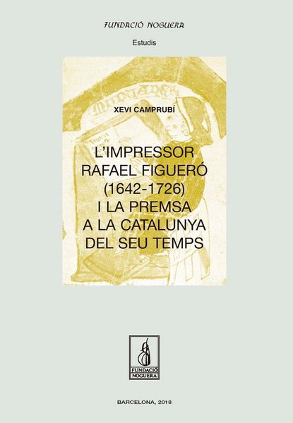 Produktbild: L'impressor rafael figuer&oacute; (1643-1726) i la premsa a la catalunya del seu temps