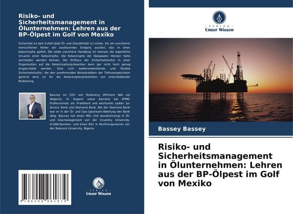 Risiko- und Sicherheitsmanagement in Ölunternehmen: Lehren aus der BP-Ölpest im Golf von Mexiko, Taschenbuch von Bassey Bassey, Verlag Unser Wissen,