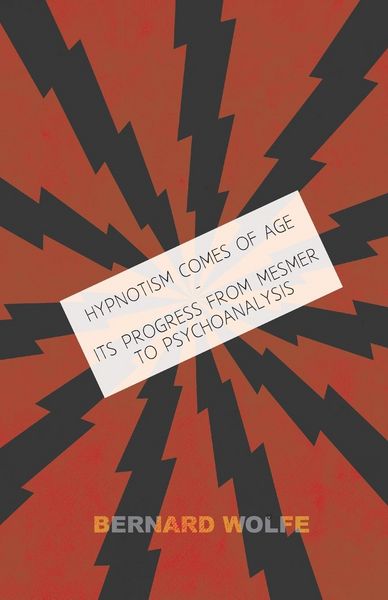 Produktbild: Hypnotism Comes of Age - Its Progress from Mesmer to Psychoanalysis
