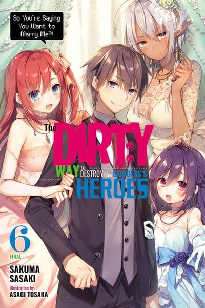 Produktbild: The Dirty Way to Destroy the Goddess's Heroes, Vol. 6 (Light Novel)