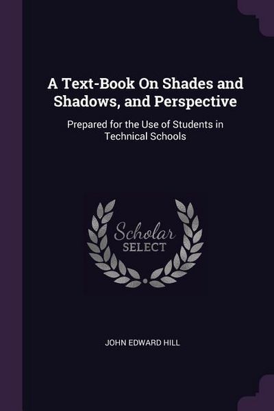 Produktbild: A Text-Book On Shades and Shadows, and Perspective