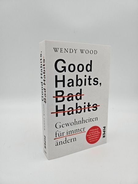 Good Habits, Bad Habits – Gewohnheiten für immer ändern