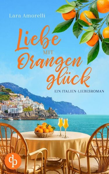 Produktbild: Liebe mit Orangengl&uuml;ck | Ein romantischer Liebesroman mit Dolce Vita am Gardasee