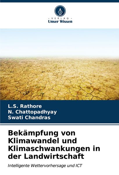 Bekämpfung von Klimawandel und Klimaschwankungen in der Landwirtschaft, Taschenbuch von L. S. Rathore , N. Chattopadhyay , Swati Chandras, Verlag