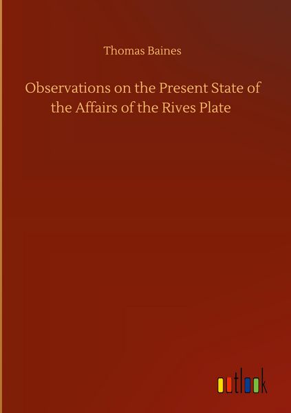 Produktbild: Observations on the Present State of the Affairs of the Rives Plate