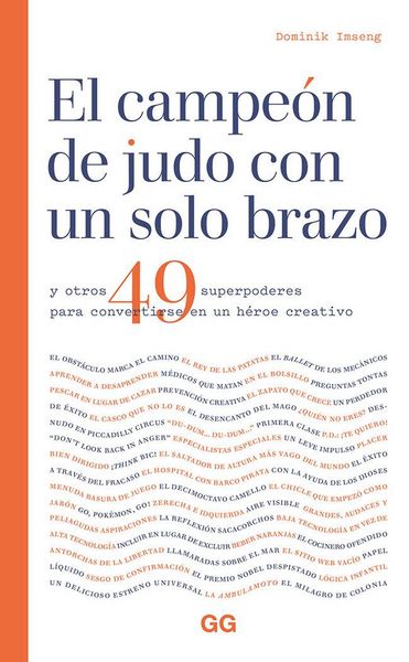 Produktbild: El campe&oacute;n de judo con un solo brazo : y otros 49 superpoderes para convertirse en un h&eacute;roe creativo