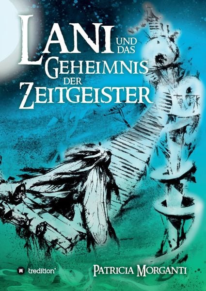 Produktbild: Morganti, P: Lani und das Geheimnis der Zeitgeister