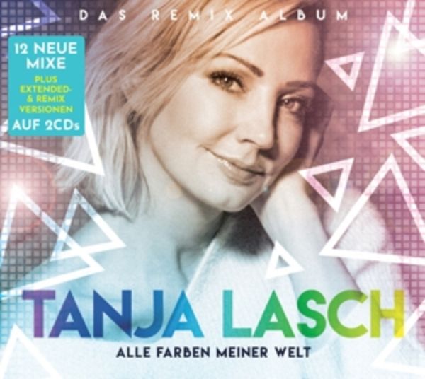 Alle Farben Meiner Welt-Das Remix Album - Tanja Lasch, CD