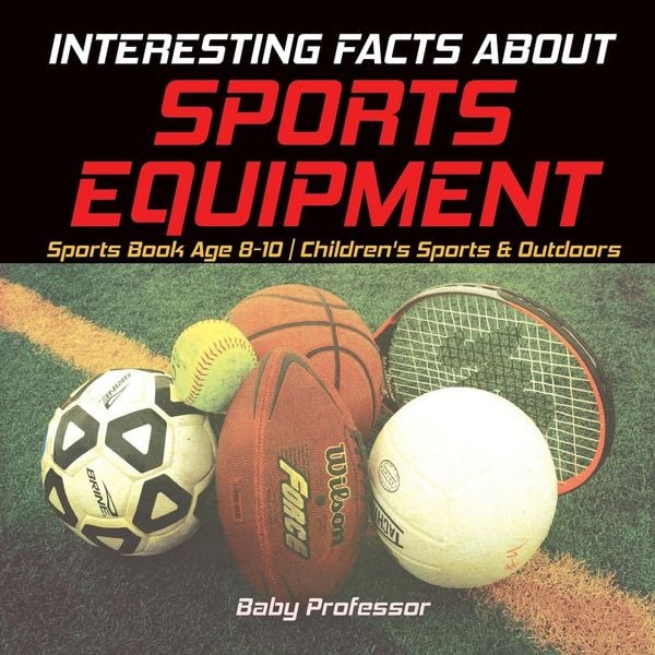 Produktbild: Interesting Facts about Sports Equipment - Sports Book Age 8-10 | Children's Sports & Outdoors