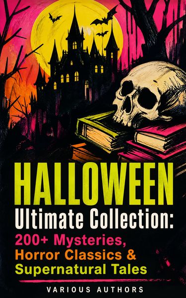 Produktbild: HALLOWEEN Ultimate Collection: 200+ Mysteries, Horror Classics & Supernatural Tales
