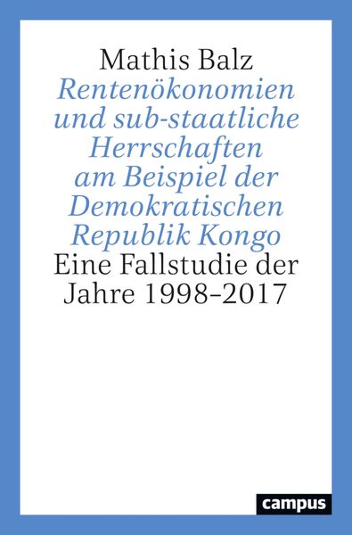 Produktbild: Renten&ouml;konomien und sub-staatliche Herrschaften am Beispiel der Demokratischen Republik Kongo