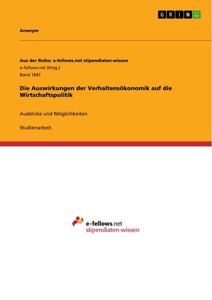 Produktbild: Die Auswirkungen der Verhaltens&ouml;konomik auf die Wirtschaftspolitik