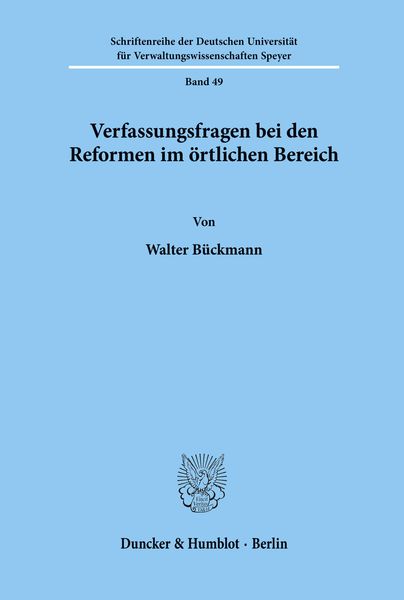 Verfassungsfragen bei den Reformen im örtlichen Bereich., Taschenbuch von Walter Bückmann, Duncker & Humblot, 9783428026975