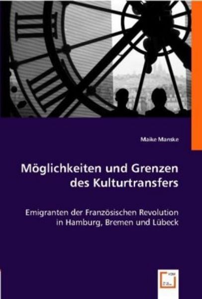 Manske, M: Möglichkeiten und Grenzen des Kulturtransfers, Taschenbuch von Maike Manske, VDM, 9783639009040