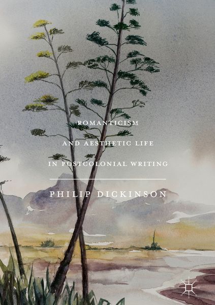 Produktbild: Romanticism and Aesthetic Life in Postcolonial Writing