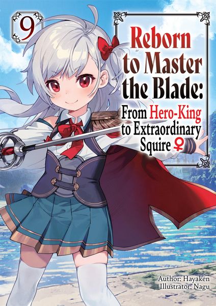 Produktbild: Reborn to Master the Blade: From Hero-King to Extraordinary Squire &iquest; Volume 9