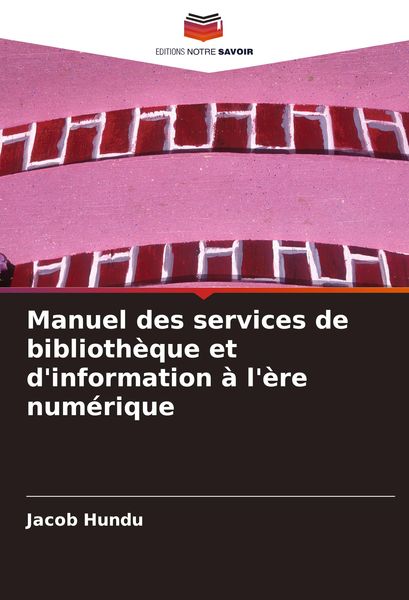 Produktbild: Manuel des services de biblioth&egrave;que et d'information &agrave; l'&egrave;re num&eacute;rique