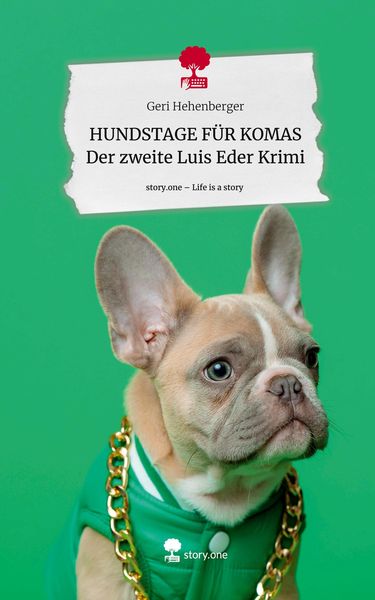 Produktbild: HUNDSTAGE F&Uuml;R KOMAS Der zweite Luis Eder Krimi. Life is a Story - story.one