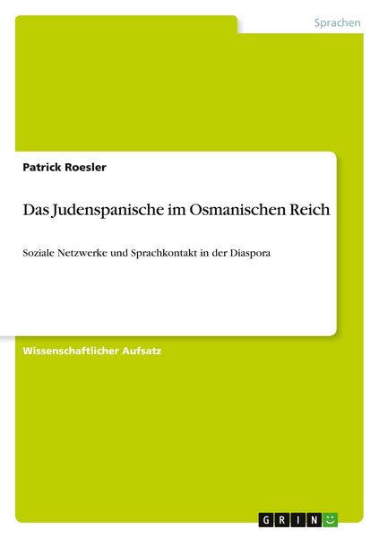 Das Judenspanische im Osmanischen Reich, Taschenbuch von Patrick Roesler, GRIN, 9783640999255