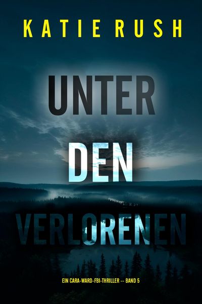 Produktbild: Unter den Verlorenen (Ein Cara-Ward-FBI-Thriller - Band 5)