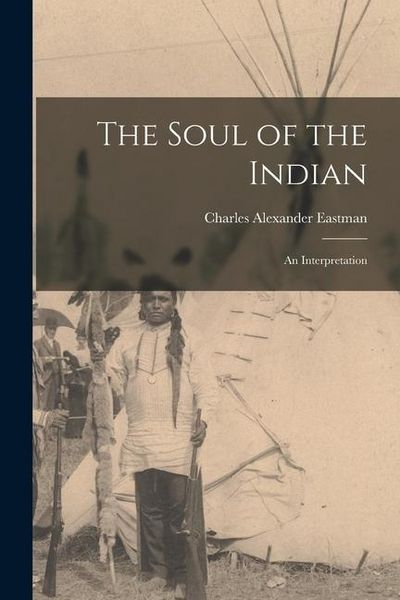 Produktbild: The Soul of the Indian: An Interpretation