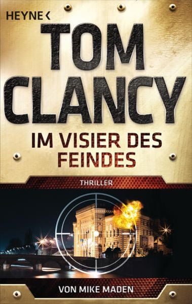 Im Visier des Feindes, Taschenbuch von Tom Clancy,Mike Maden, Heyne