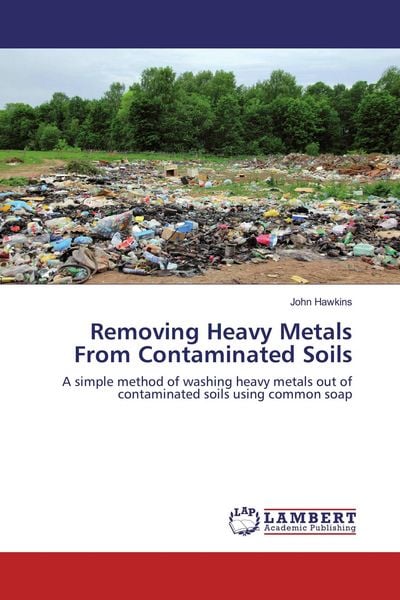 Produktbild: Removing Heavy Metals From Contaminated Soils