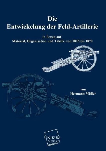 Produktbild: M&uuml;ller, H: Entwicklung der Feld-Artillerie