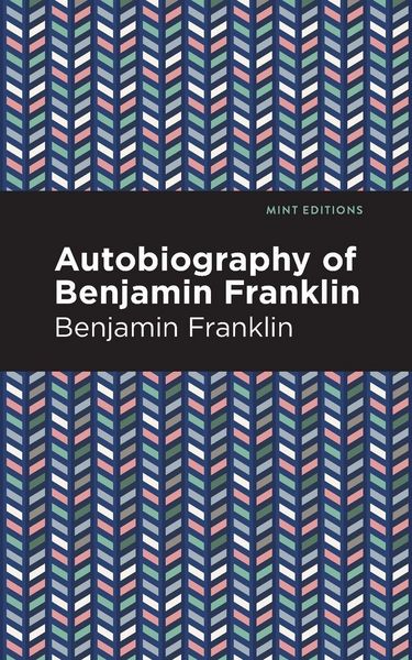Produktbild: The Autobiography of Benjamin Franklin