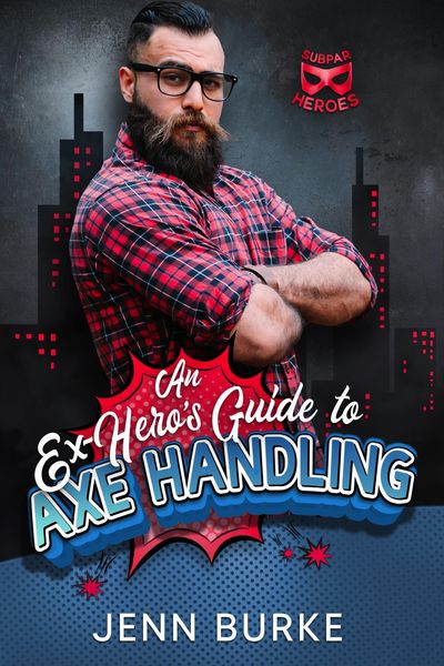Produktbild: An Ex-Hero's Guide to Axe Handling (Subparheroes)