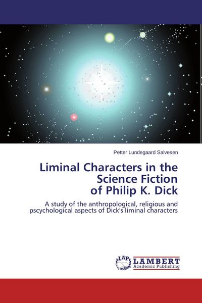 Produktbild: Liminal Characters in the Science Fiction of Philip K. Dick