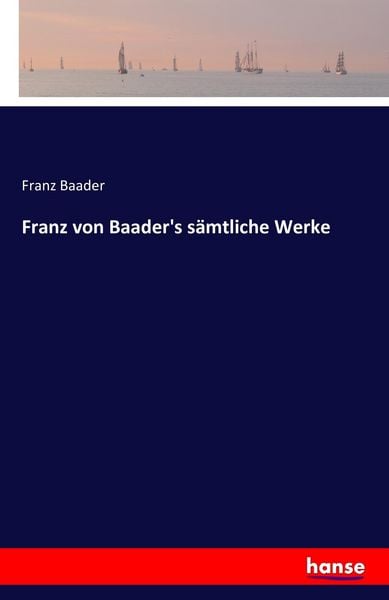Produktbild: Franz von Baader's s&auml;mtliche Werke