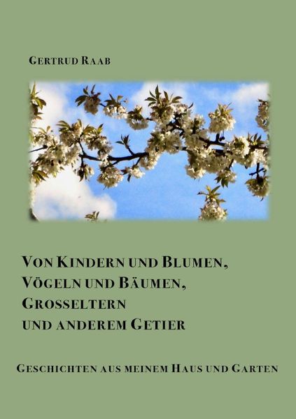 Produktbild: Von Kindern und Blumen V&ouml;geln und B&auml;umen Gro&szlig;eltern und anderem Getier