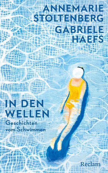 In den Wellen, Gebundene Ausgabe von Annemarie Stoltenberg,Gabriele Haefs, Reclam, Philipp, 978-3-15-011535-0
