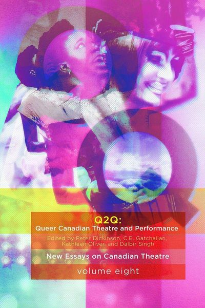 Produktbild: Queer Canadian Theatre and Performance: New Essays on Canadian Theatre, Volume 8