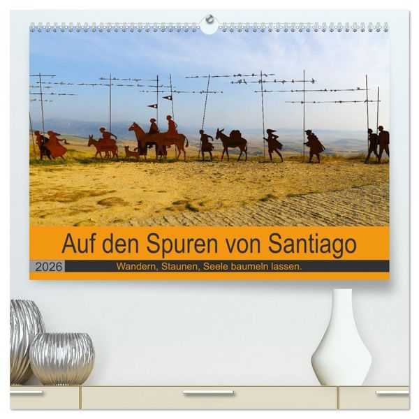 Produktbild: Auf den Spuren von Santiago - Wandern, Staunen, Seele baumeln lassen. (hochwertiger Premium Wandkalender 2026 DIN A2 quer), Kunstdruck in Hochglanz